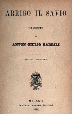 [Gutenberg 46466] • Arrigo il savio